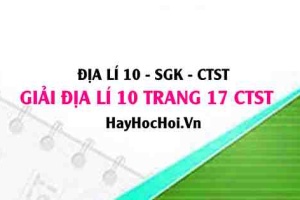 Giải Địa lí 10 trang 17 Chân trời sáng tạo SGK